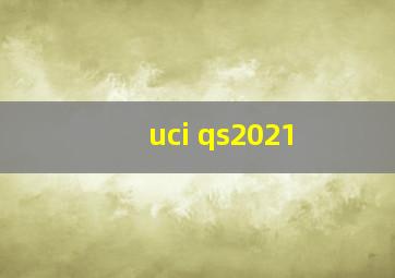 uci qs2021